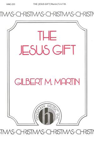 Gilbert M. Martin: The Jesus Gift
