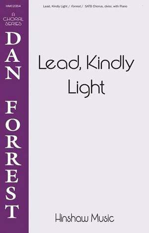Dan Forrest: Lead, Kindly Light