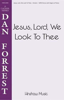 Dan Forrest: Jesus, Lord We Look To Thee