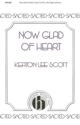 K. Lee Scott: Now Glad of Heart