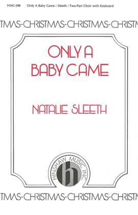 Natalie Sleeth: Only a Baby Came