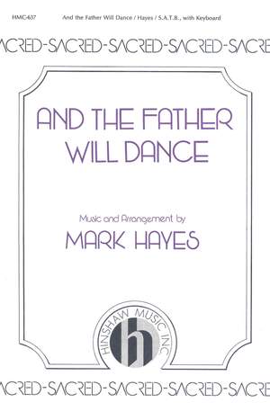 Mark Hayes: And The Father Will Dance