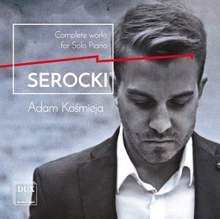 Serocki: Complete Works for Solo Piano