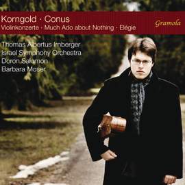 Korngold: Violin Concertos & Conus: Much Ado About Nothing & Élégie