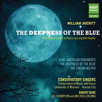 The Deepness of the Blue - Choral Music on Poems by Langston Hughes