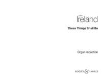 Ireland, J: These Things Shall Be