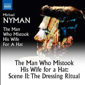 The Man Who Mistook His Wife for a Hat: Scene 2, The Dressing Ritual