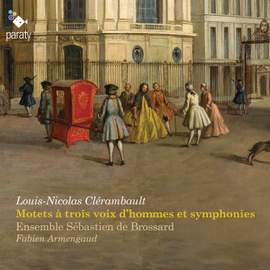 Clérambault: Motets à trois voix d’hommes et symphonies