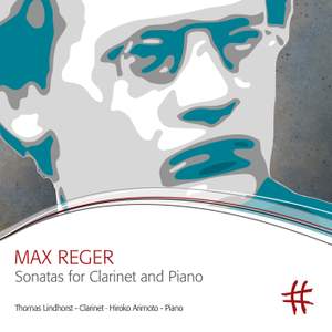 Reger: Sonatas for Clarinet & Piano