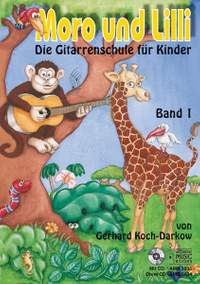 Gerhard Koch Darkow: Moro und Lilli - Die Gitarreschule für Kinder Bd 1