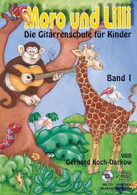 Gerhard Koch Darkow: Moro und Lilli - Die Gitarreschule für Kinder Bd 1
