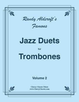 Randy Aldcroft: Famous Jazz Duets for Trombones Vol. 2