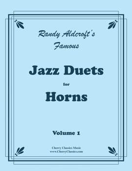 Randy Aldcroft: Famous Jazz Duets for Horns Vol. 1