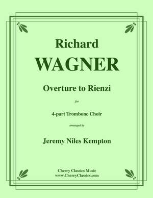 Richard Wagner: Overture to Rienzi for 4-part Trombone Choir
