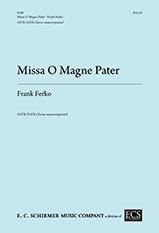 Frank Ferko: Missa O Magne Pater
