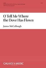 James McCullough: O Tell Me Where the Dove Has Flown