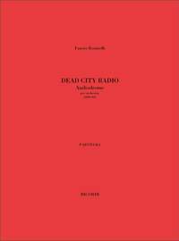 Fausto Romitelli: DEAD CITY RADIO. Audiodrome