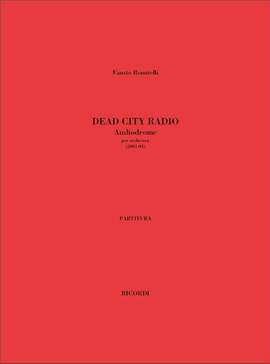 Fausto Romitelli: DEAD CITY RADIO. Audiodrome