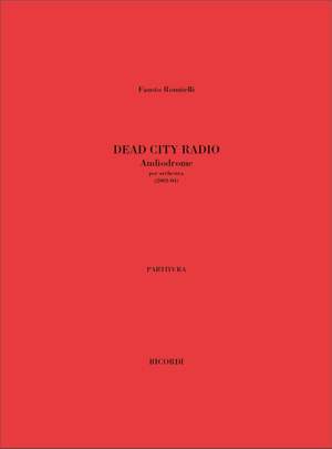 Fausto Romitelli: DEAD CITY RADIO. Audiodrome