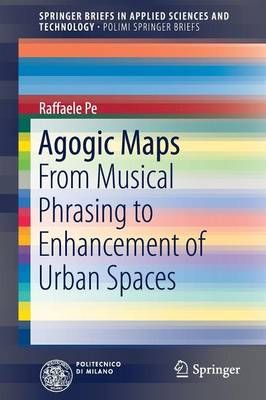 Agogic Maps: From Musical Phrasing to Enhancement of Urban Spaces
