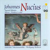 Johannes Nucius: Sacred Motets Missa 'Vestiva I Colli'