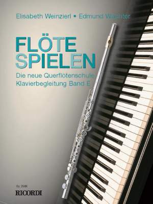 Elisabeth Weinzierl-Wächter_Edmund Wächter: Flöte spielen - Klavierbegleitung Band E