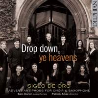 Drop down, ye heavens: Advent antiphons for choir & saxophone