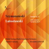 Lutoslawski: Cello Concerto and Symphony No. 4