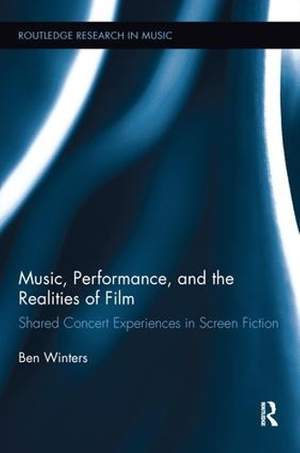 Music, Performance, and the Realities of Film: Shared Concert Experiences in Screen Fiction