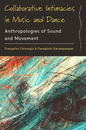 Collaborative Intimacies in Music and Dance: Anthropologies of Sound and Movement