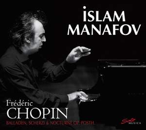 Chopin: Ballades, Scherzi and Nocturnes Op. Posth.