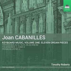 Joan Cabanilles: Keyboard Music Vol. 1