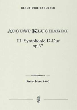 Klughardt, August: Symphony No. 3 in D major, op. 37