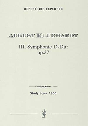 Klughardt, August: Symphony No. 3 in D major, op. 37