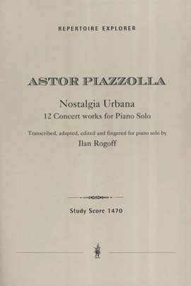 Piazzolla, Astor: "Nostalgia Urbana" 12 Concert works for Piano Solo
