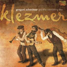 Klezmer Festival Band: Gregori Schechter and the Wandering Few - Klezmer