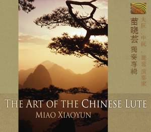 Miao, Xiaoyun: Art of the Chinese Lute