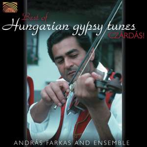 Andras Farkas Jr. Ensemble: Czardas! - Best of Hungarian Gypsy Tunes