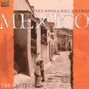 Trio Azteca: Folk Songs and Ballads