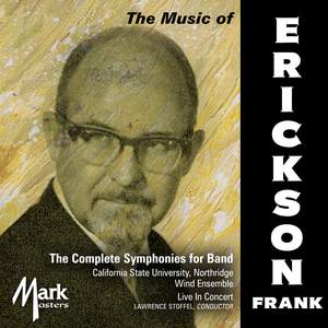 Frank Erickson: The Complete Symphonies for Band (Live)