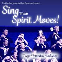 Sing 'til the Spirit Moves!