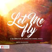 Let Me Fly: A Celebration of Choral Music