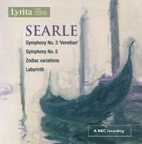 Searle: Symphonies Nos. 3 & 5, Zodiac Variations & Labyrinth