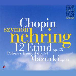 Chopin: 12 Etudes op. 25, Polonaise & Mazurki op. 33