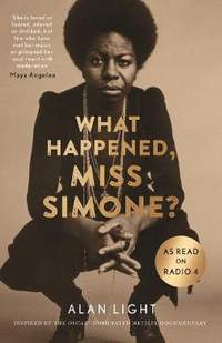 What Happened, Miss Simone?: A Biography