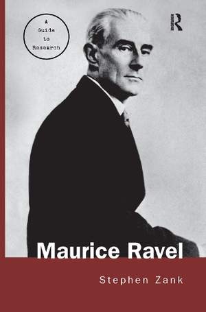 Maurice Ravel: A Guide to Research