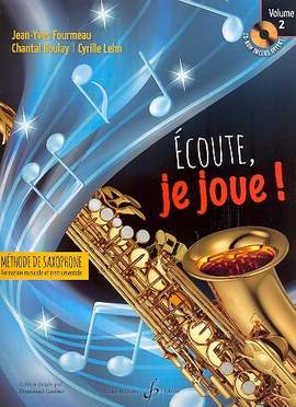 Jean-Yves Fourmeau_Chantal Boulay: Ecoute, je joue ! Volume 2 - Saxophone