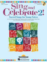 Vicki Hancock Wright_Mark Patterson_Ruth Elaine Schram_Becki Mayo_Lynn Shaw Bailey_Donna Butler_Don Shaffer: Sing and Celebrate 2! Sacred Songs for Young Voice