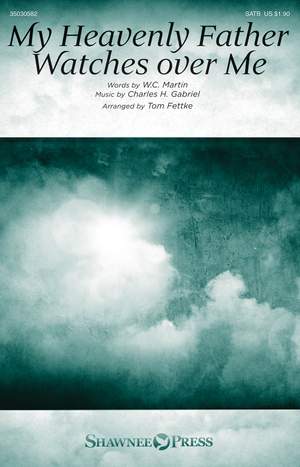 W.C. Martin_Charles H. Gabriel: My Heavenly Father Watches Over Me