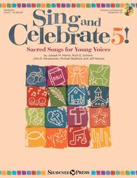 Joseph M. Martin_Ruth Elaine Schram_John R. Paradowski_Michael Bedford_Jeff Reeves: Sing and Celebrate 5! Sacred Songs for Young Voice